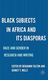 Black Subjects in Africa and Its Diasporas: Race and Gender in Research and Writing (2011)