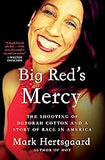 Big Red's Mercy: The Shooting of Deborah Cotton and a Story of Race in America