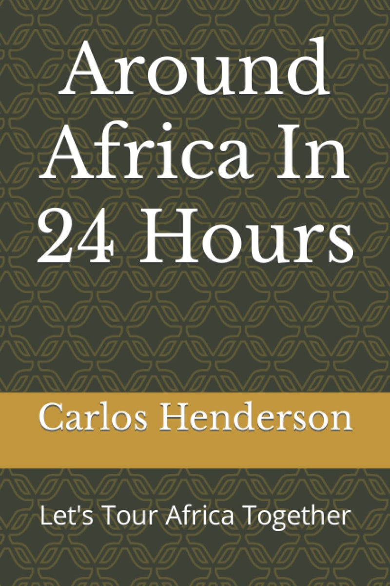 Around Africa In 24 Hours: Let's Tour Africa Together