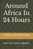 Around Africa In 24 Hours: Let's Tour Africa Together