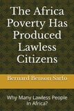 The Africa Poverty Has Produced Lawless Citizens: Why Many Lawless People In Africa?