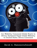 Air Mobility Command Global Reach to Africa: Sustained Rapid Global Mobility to United States Africa Command
