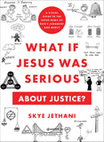 What If Jesus Was Serious about Justice?: A Visual Guide to the Good