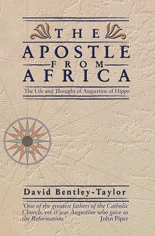 The Apostle from Africa: The Life and Thought of Augustine of Hippo