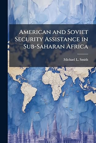 American and Soviet Security Assistance in Sub-Saharan Africa