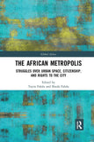 The African Metropolis: Struggles Over Urban Space, Citizenship, and Rights to the City