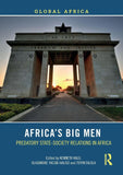 Africa's Big Men: Predatory State-Society Relations in Africa
