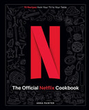 Official Netflix Cookbook: 70 Recipes from Your TV to Your Table