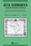 ACTA GERMANICA: GERMAN STUDIES IN AFRICA- Jahrbuch des Germanistenverbandes im südlichen Afrika- Journal of the Association for German