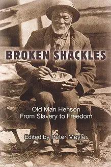 Broken Shackles: Old Man Henson from Slavery to Freedom (Printing)