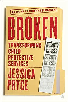 Broken: Notes of a Former Caseworker