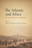 The Atlantic and Africa: The Second Slavery and Beyond
