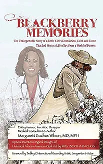 Blackberry Memories: The Unforgettable Story of a Little Girl's Foundation, Faith and Favor That Led Her to a Life of Joy From a World of P