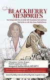 Blackberry Memories: The Unforgettable Story of a Little Girl's Foundation, Faith and Favor That Led Her to a Life of Joy From a World of P