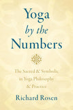 Yoga by the Numbers: Sacred and Symbolic in Yoga Philosophy and Practice