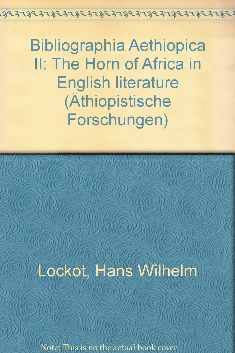 Bibliographia Aethiopica II: The Horn of Africa in English Literature (1., Aufl.)