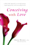 Conceiving with Love: A Whole-Body Approach to Creating Intimacy