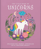 Little Book of Unicorns: Enchanting Words Sprinkled with Unicorn Magic