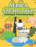 Africa Safari Tour Coloring & Trivia Story Book: Perfect For Kids 4-11 Years Old To Learn About Africa Safari Animal Fun Exciting Way: Hippo Lion Rhin