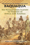 The Biography of Mahommah Gardo Baquaqua: His Passage from Slavery to Freedom in Africa and America (Revised)