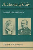 Aristocrats of Color: The Black Elite, 1880-1920 (Revised)