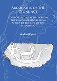 Argonauts of the Stone Age: Early Maritime Activity from the First Migrations from Africa to the End of the Neolithic