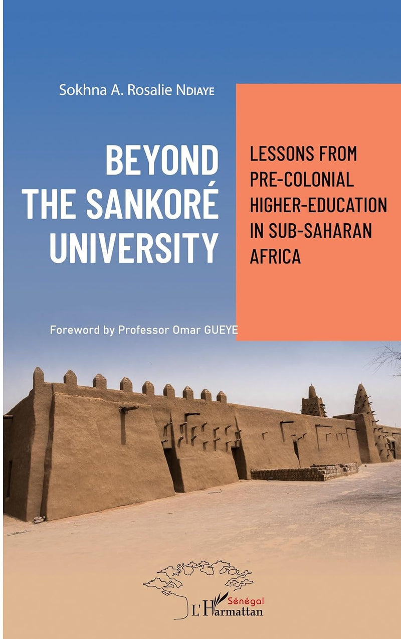 Beyond the Sankore university: Lessons from Pre-colonial higher-education in Sub-Saharan Africa