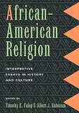 African-American Religion: Interpretive Essays in History and Culture