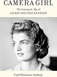 Camera Girl: The Coming of Age of Jackie Bouvier Kennedy