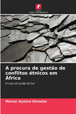 A procura de gestao de conflitos etnicos em Africa