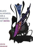 Black Aliveness, or a Poetics of Being