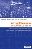 At the Periphery of a World War?: Urban Experiences of the First World War in Africa, East Asia, Latin America and South Europe Volume 43
