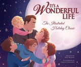 It's a Wonderful Life: Illustrated Holiday Classic