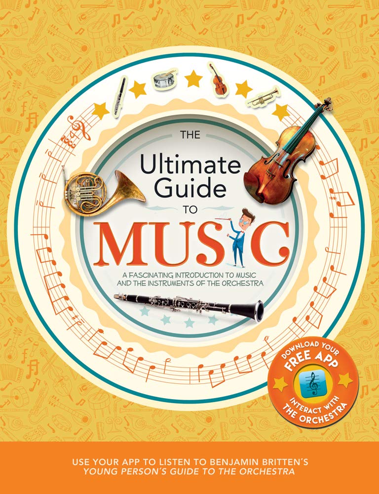 Ultimate Guide to Music : a Fascinating Introduction to Music and the Instruments of the Orchestra