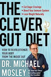 The Clever Gut Diet Lib/E: How to Revolutionize Your Body from the Inside Out