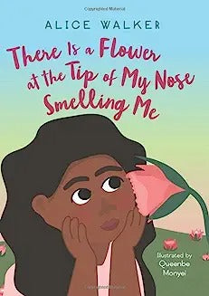 There Is a Flower at the Tip of My Nose Smelling Me
