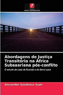 Abordagens de Justiça Transitória na África Subsaariana pós-conflito