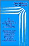 IFA La Empresa Competitiva Sustentable en la Era del Capital Intelectual: Inteligente en la Organización, Flexible en la Producción, Ágil en la Comerc