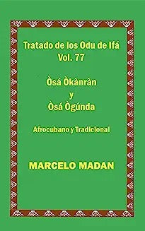 Tratado de Los Odu Ifa Cubano Tradicional Vol. 77 Osa Okanran-Osa Ogunda