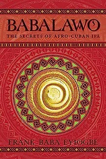 Babalawo: The Secrets of Afro-Cuban Ifa