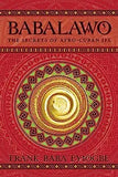 Babalawo: The Secrets of Afro-Cuban Ifa