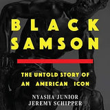 Black Samson Lib/E: The Untold Story of an American Icon