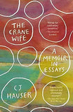 The Crane Wife: A Memoir in Essays