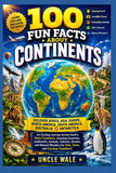 100 Fun Facts About Continents: Discover Africa, Asia, Europe, North America, South America,Australia, and Antarctica: An Exciting Journey Across Earth’s Seven Continents, Amazing Countries,Landmarks