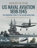 Images of War: US Naval Aviation 1898-1945