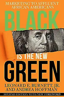 Black is the New Green: Marketing to Affluent African Americans