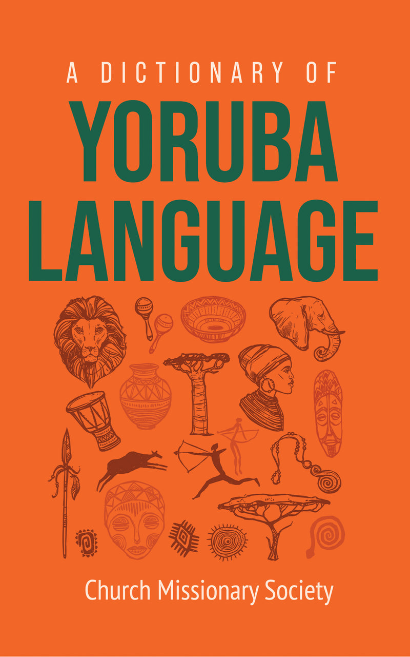 A Dictionary of the Yoruba Language (English and Yoruba Edition)