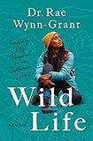 Wild Life: Finding My Purpose in an Untamed World