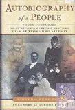 Autobiography of a People: Three Centuries of African American History Told by Those Who Lived It