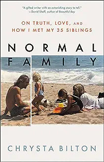 Normal Family: On Truth, Love, and How I Met My 35 Siblings